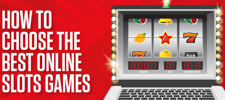 How To Choose The Best Online Slots