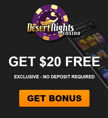 Free 20$ exclusive bonus from Desert Nights Casino