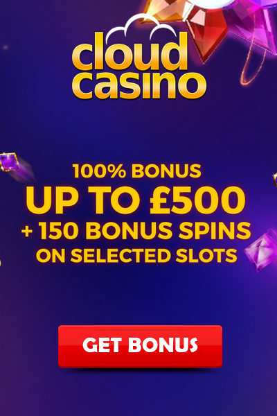 Welcome Bonus £500 from Cloud Casino