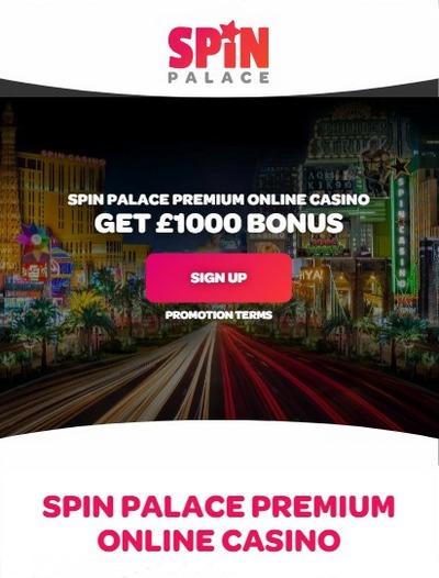 Welcome Bonus £1,000 from Spin Palace Casino
